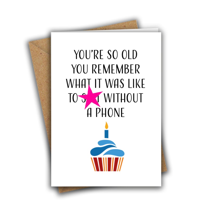 You're So Old You Remember What It Was Like Rude Funny Birthday Card