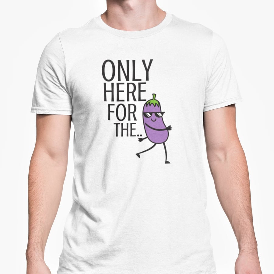 Only Here For The D Eggplant Emoji T Shirt Rude Funny Novelty Gift Joke Present 