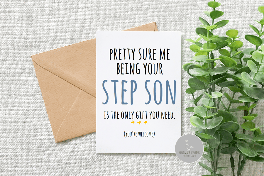 Pretty sure having me as your step son is gift enough (you're welcome) card