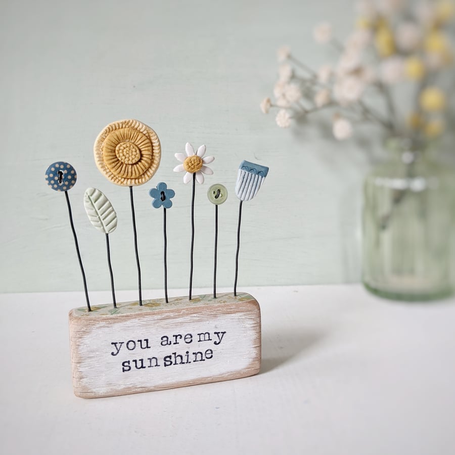 Clay and Button Flower Garden in a Floral Wood Block 'You are my Sunshine'