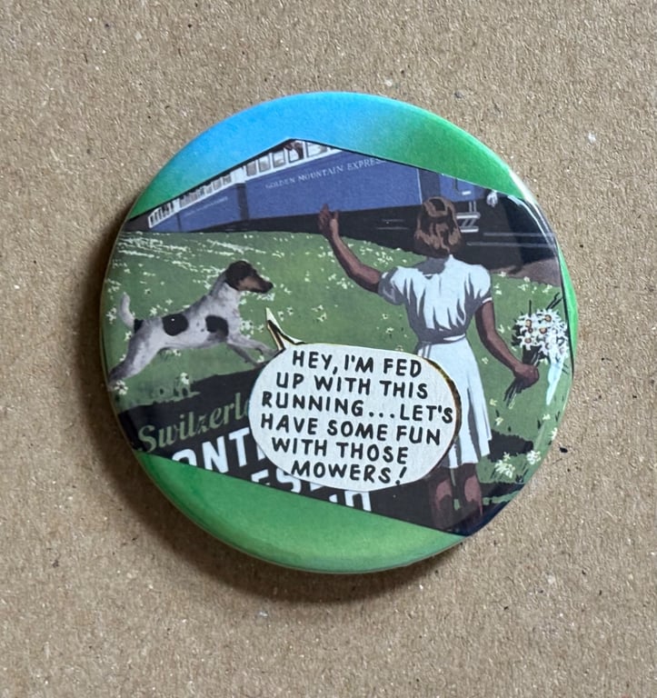 Collage pin badge - vintage book images & text - fed up with this running
