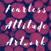 Fearless Attitude Artwork