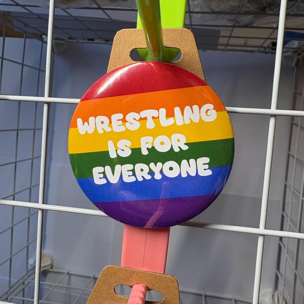 Wrestling is for everyone button Badge, Pro Wrestling Themed AEW WWE NXT pin bad