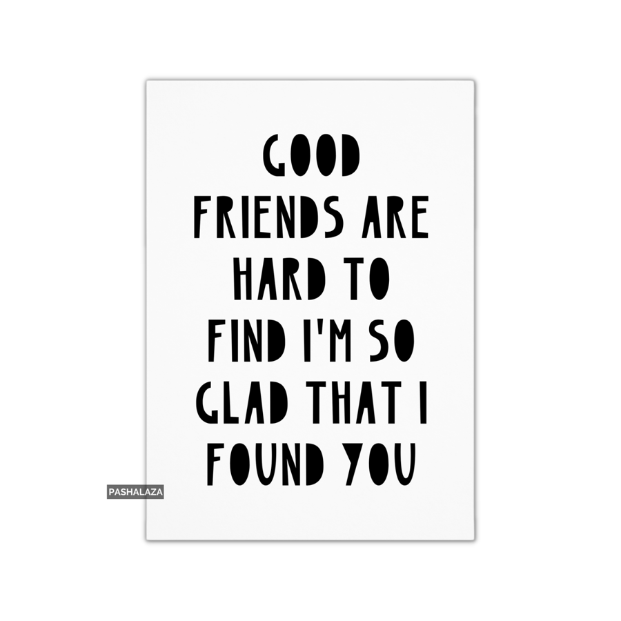 Friendship Card - Novelty Greeting Card For Best Friends - Hard To Find