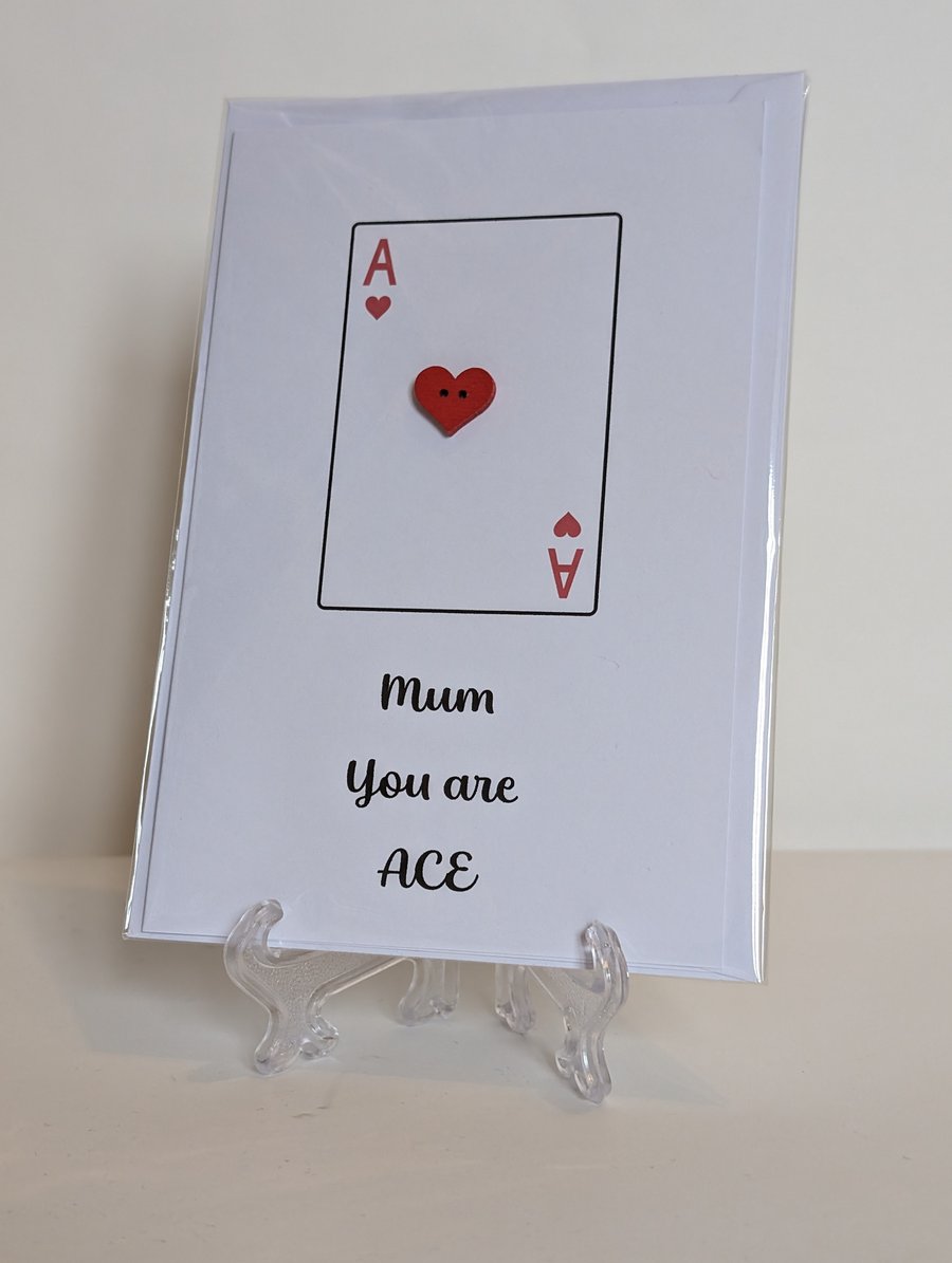 "Mum You are ace" greetings card with red heart button on an Ace playing card