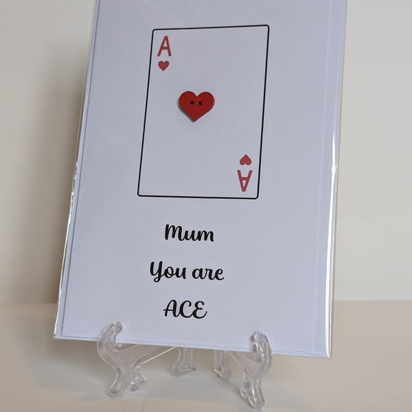 "Mum You are ace" greetings card with red heart button on an Ace playing card