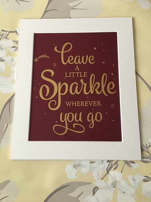 "Leave a Little Sparkle" Handprinted Inspirational Quote 25x30cm (10"x12")