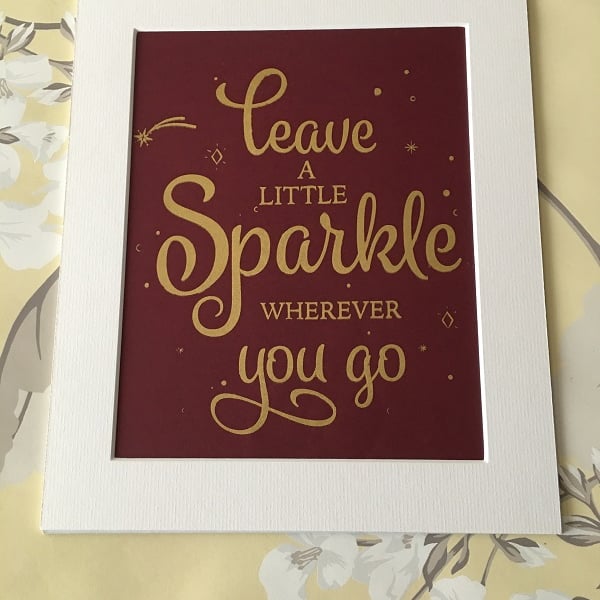 "Leave a Little Sparkle" Handprinted Inspirational Quote 25x30cm (10"x12")