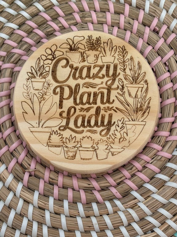 Wooden Coaster - Crazy Plant Lady- 10cm Round design handmade