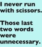 I Never Run With Scissors Magnet - Image 1