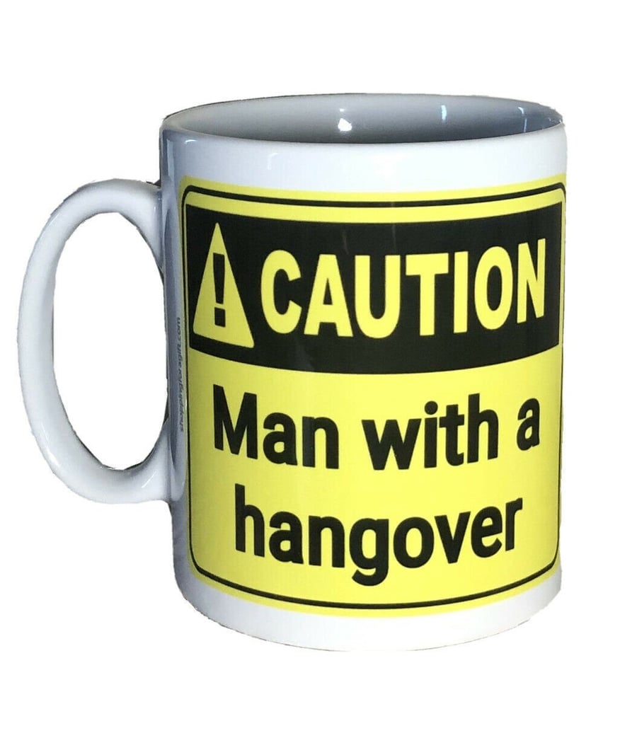 Caution Man With A Hangover Mug. Funny Birthdays, Fathers Day, Christmas mugs
