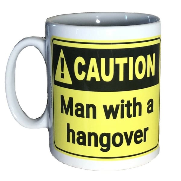 Caution Man With A Hangover Mug. Funny Birthdays, Fathers Day, Christmas mugs