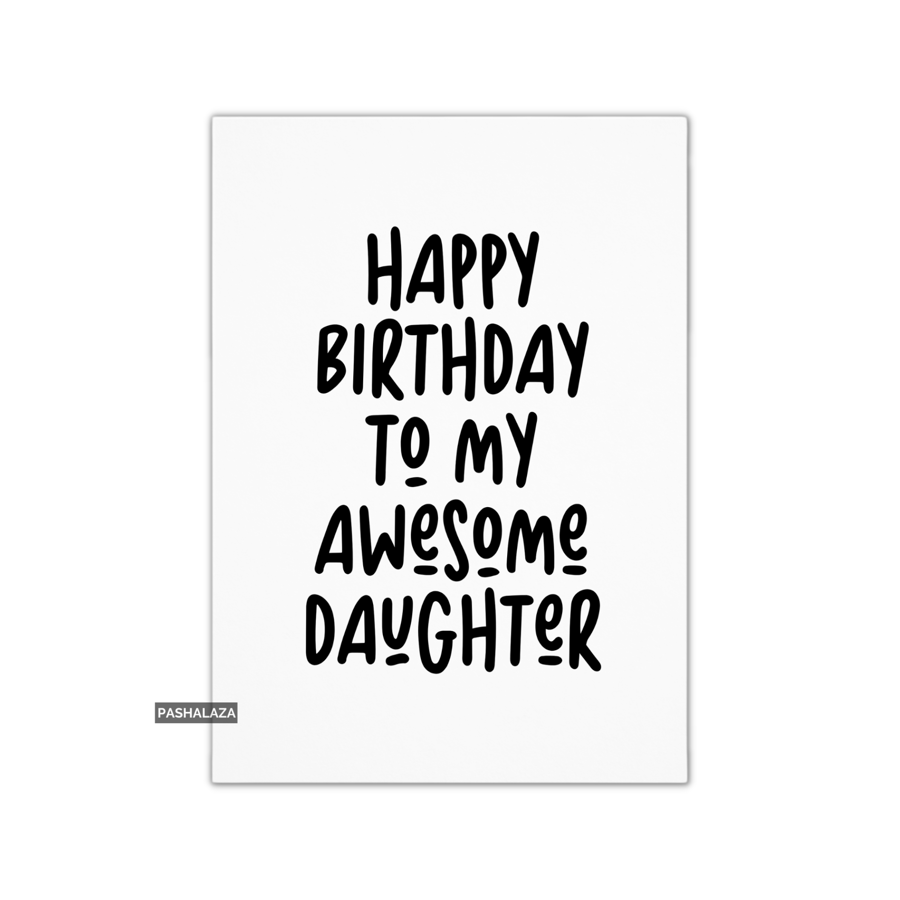 Funny Birthday Card - Novelty Banter Greeting Card - Awesome Daughter