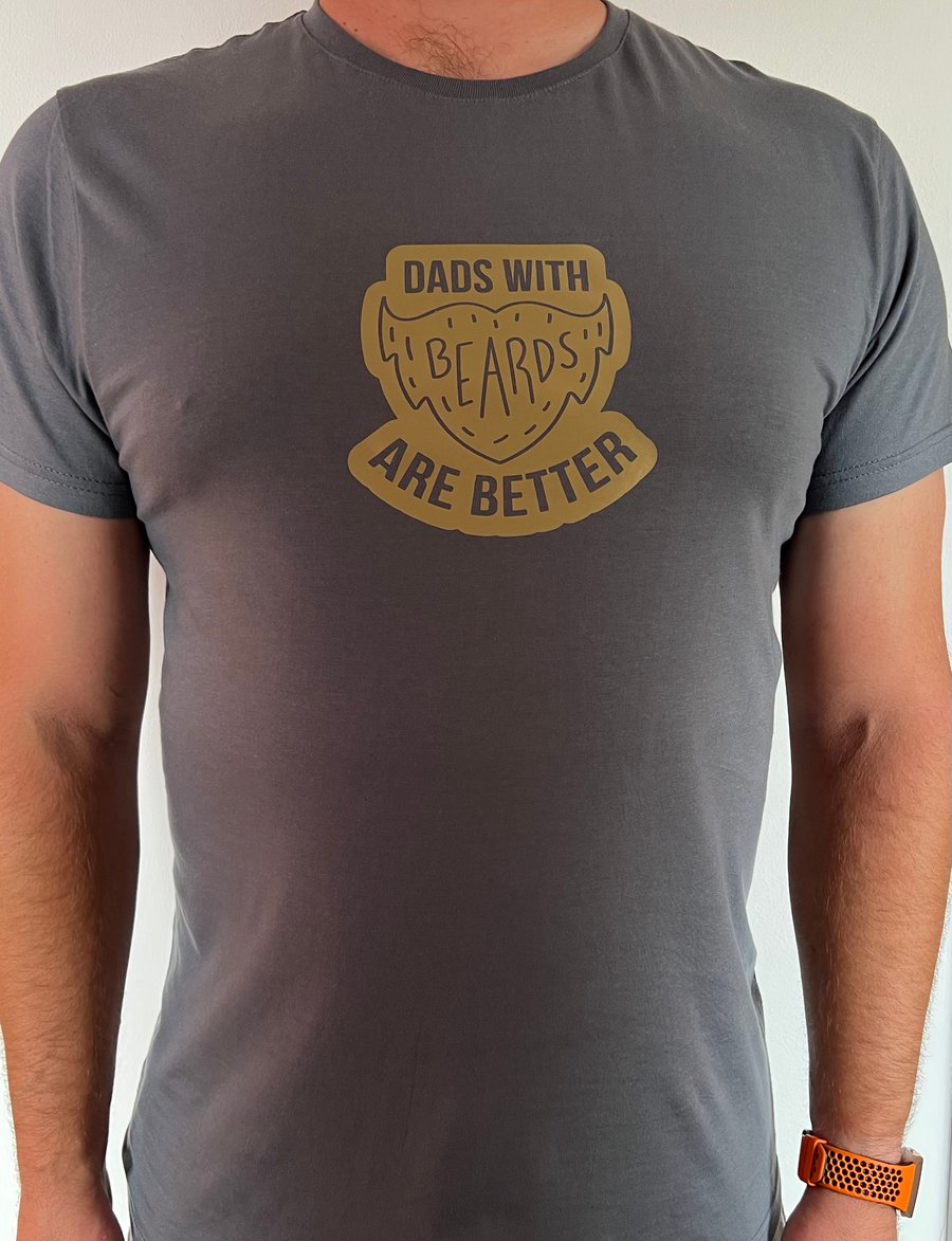 Dads With Beards Are Better T Shirt - Father's Day Gift for Dad - Customisable