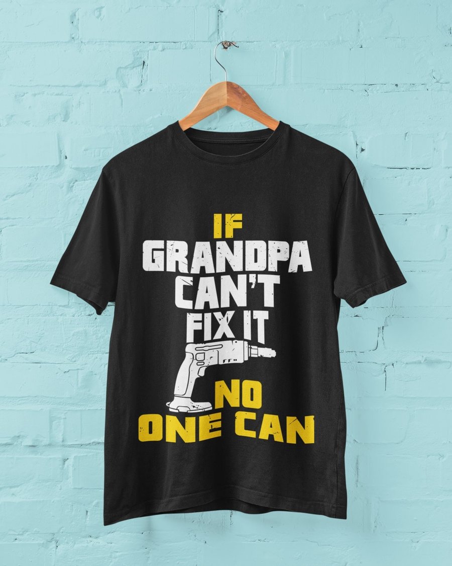 Funny Grandpa T Shirt If Grandpa Can't Fix It No One Can with drill graphic and 