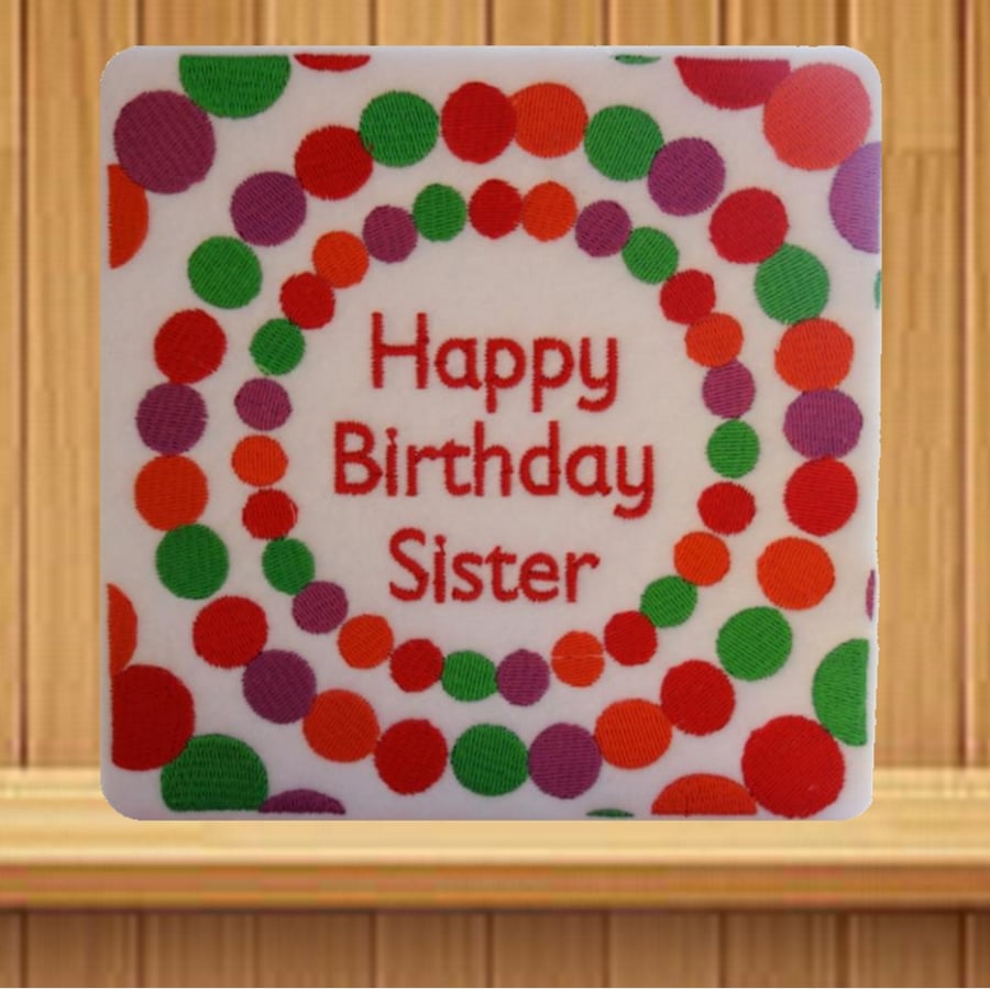 Handmade Embroidered Happy Birthday Sister greetings card 
