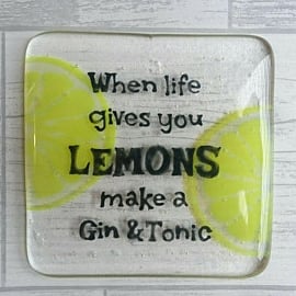 Gin & Tonic Coaster, When life gives you LEMONS make a Gin and Tonic, Drinks mat