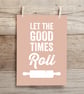 Let The Good Times Roll Print - Image 7