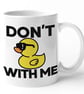 Funny Non swearing Duck Mug Dont Duck With Me - Image 3