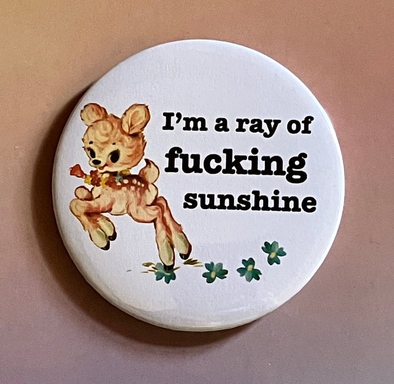 Sweary vintage mash-up pin badge - I'm a ray of fcking sunshine