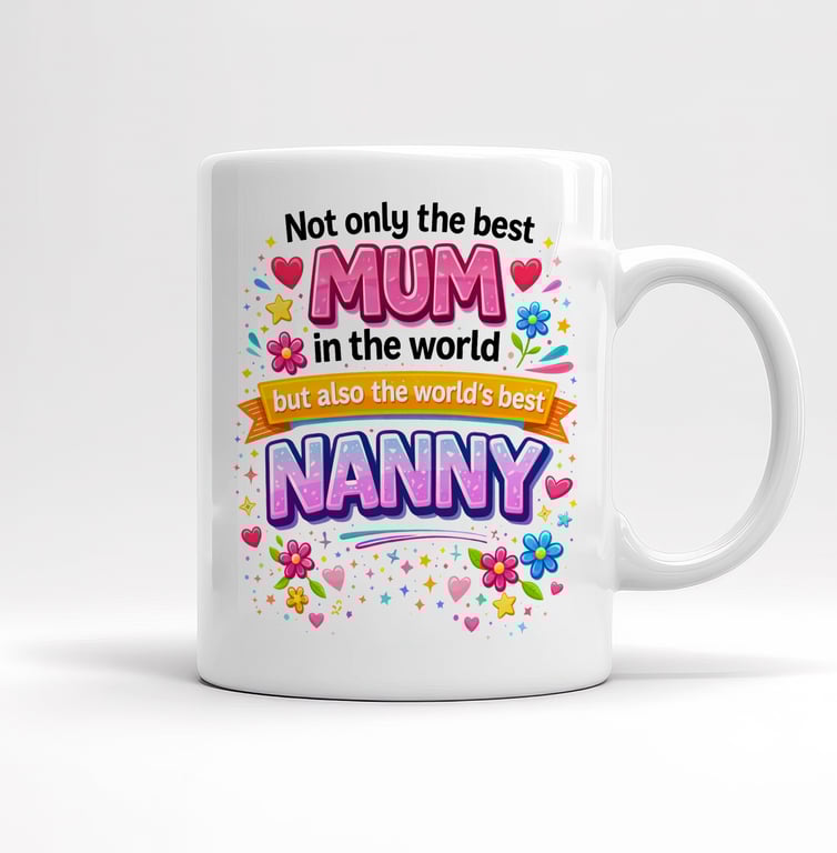 Mothers Day Mug for Mum & Nanny – Best Mum In The World & World’s Best Nanny