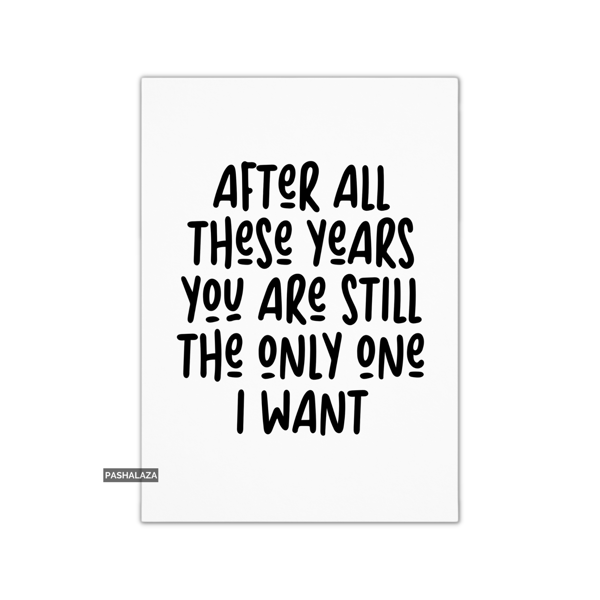 Funny Anniversary Card - Novelty Love Greeting Card - All These Years