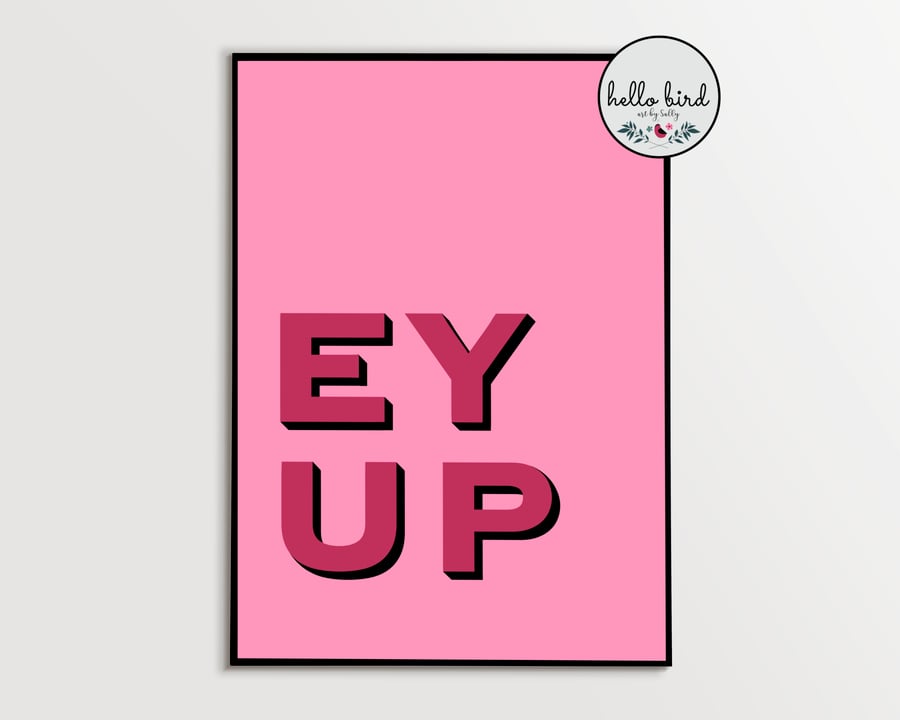 Yorkshire Dialect Print - Ey Up (Pink)