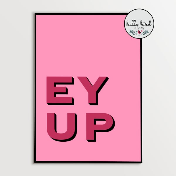 Yorkshire Dialect Print - Ey Up (Pink)