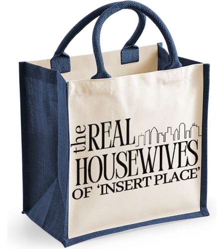 Personalised Midi Jute Bag, The Real Housewives of (enter your town)