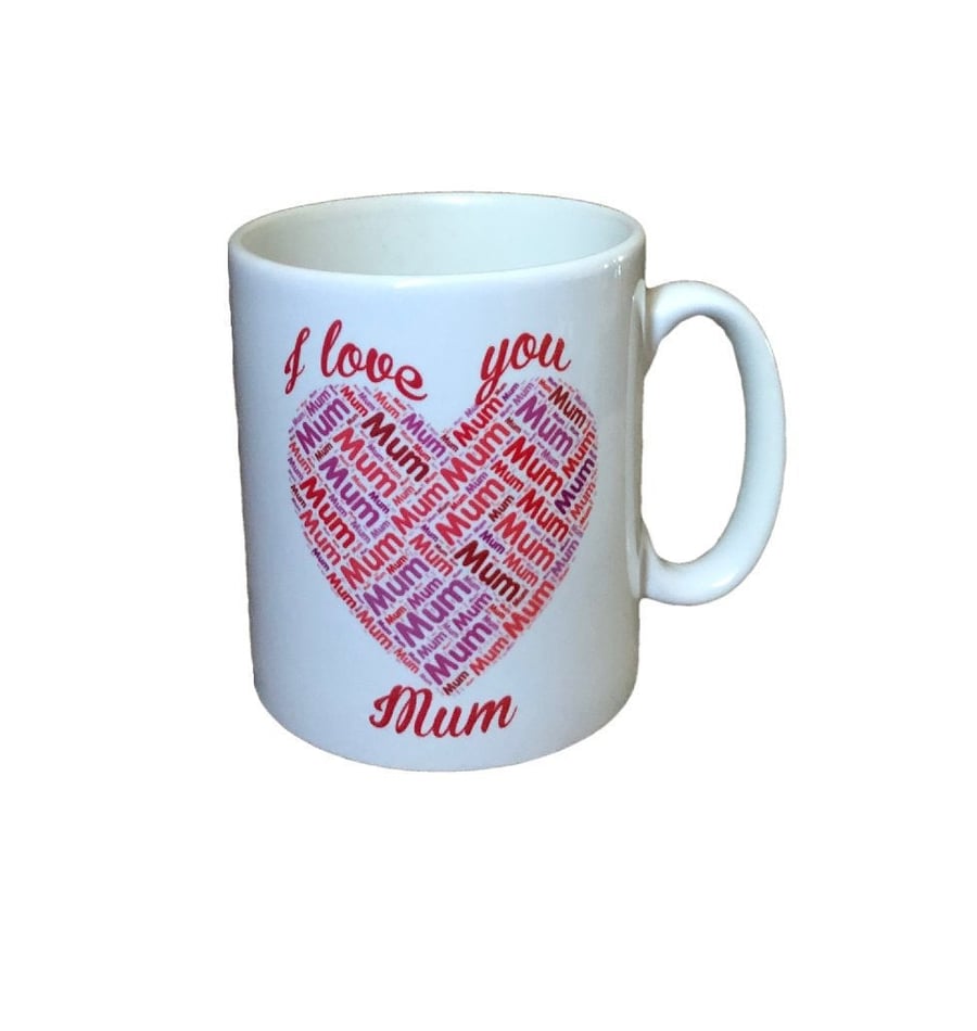 "I Love You Mum" Mug. Mothers day, Birthday or Christmas Mugs for mums. 
