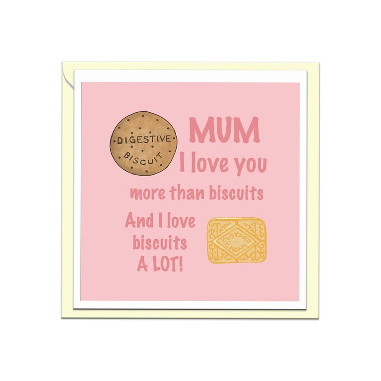 Biscuit Mothers day card, Love you more than biscuits