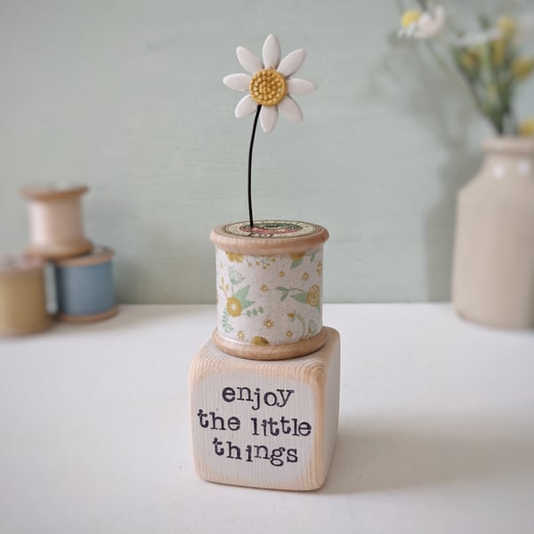 Clay Flower on a Vintage Wooden Bobbin 'enjoy the little things'