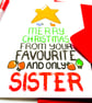 Christmas Card From Your Favourite Sister Funny Christmas Card From Your Sister - Image 3