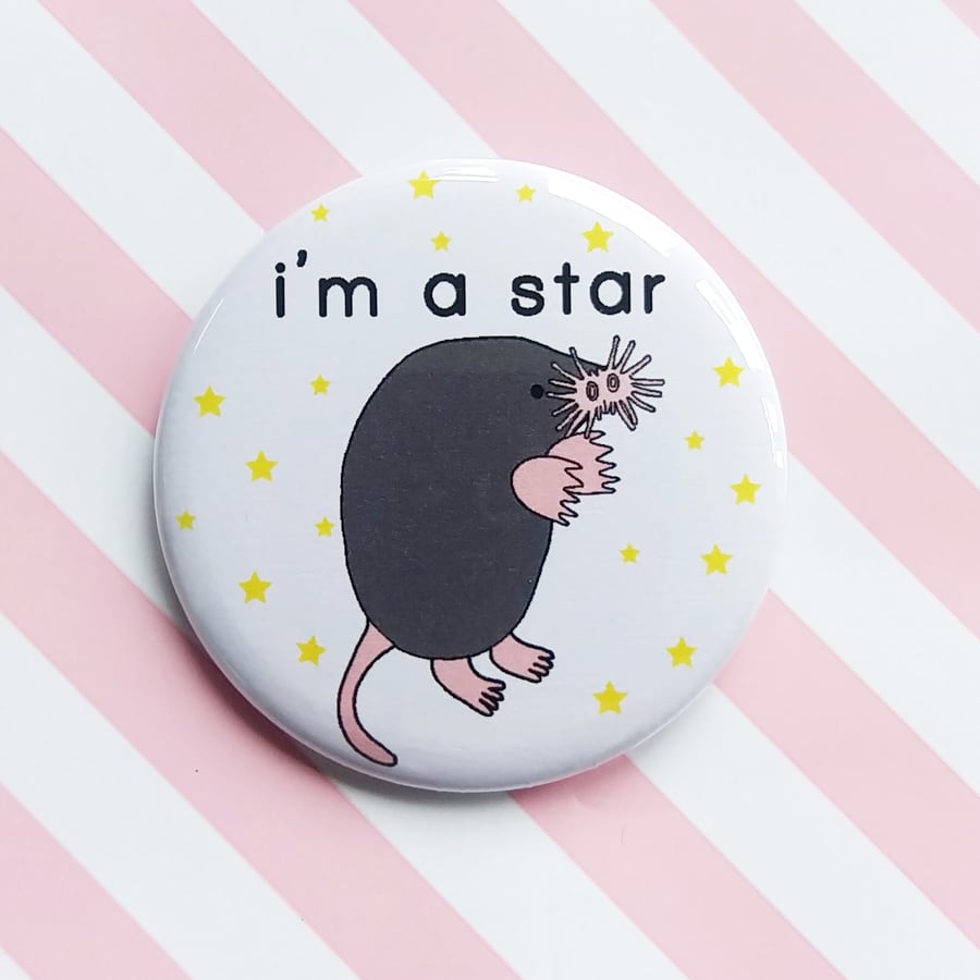 i'm a star  - star-nosed mole -  58mm pin badge