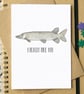 Funny "I Really Pike You" Love Card - Image 1