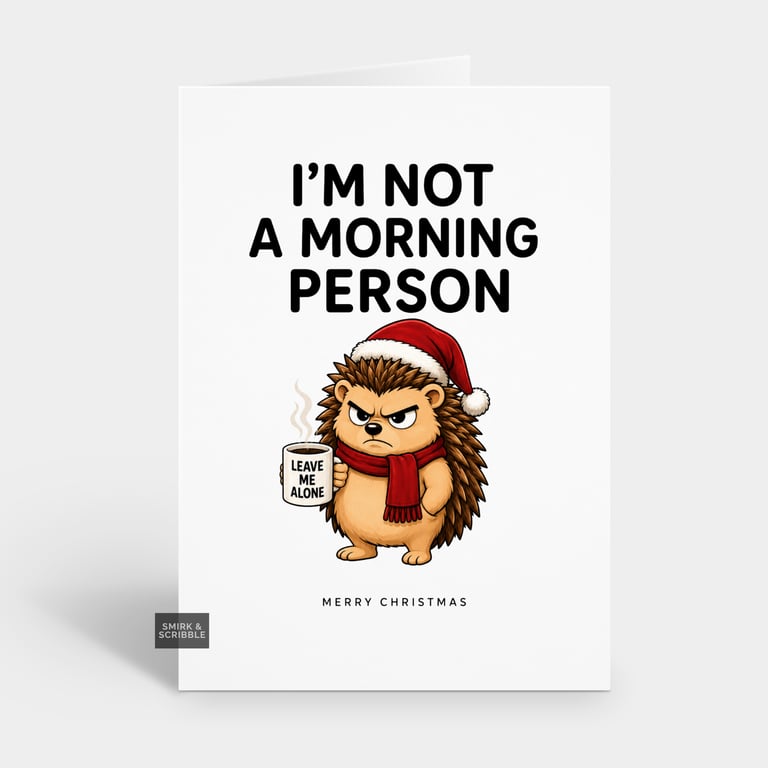 Funny Christmas Card - Morning Person Hedgehog