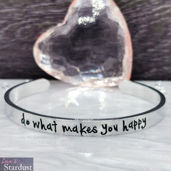 DO WHAT MAKES YOU HAPPY Hand Stamped Cuff Bracelet