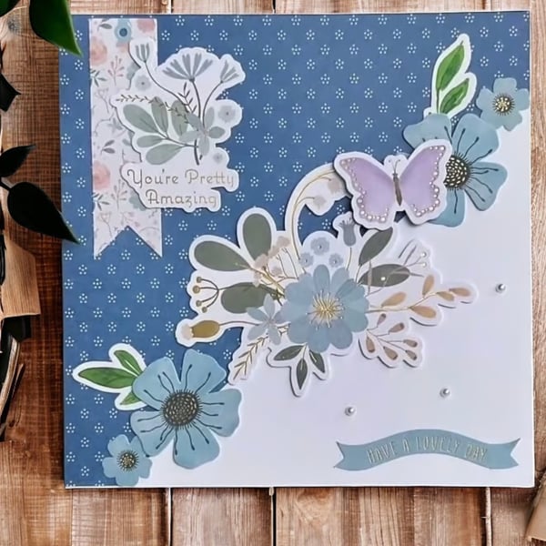 Handcrafted Floral Decoupage Card – “You’re Pretty Amazing”