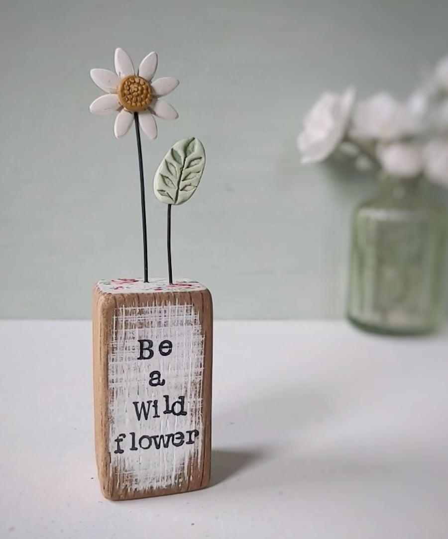 Clay Daisy Flower in a Printed Wood Block 'Be a Wild flower'
