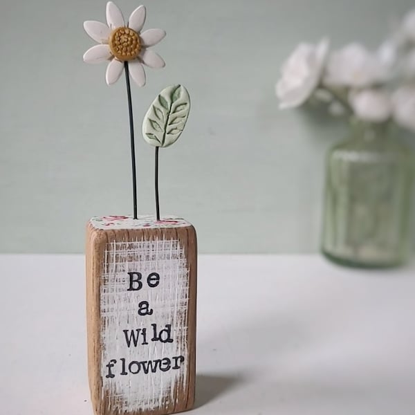 Clay Daisy Flower in a Printed Wood Block 'Be a Wild flower'