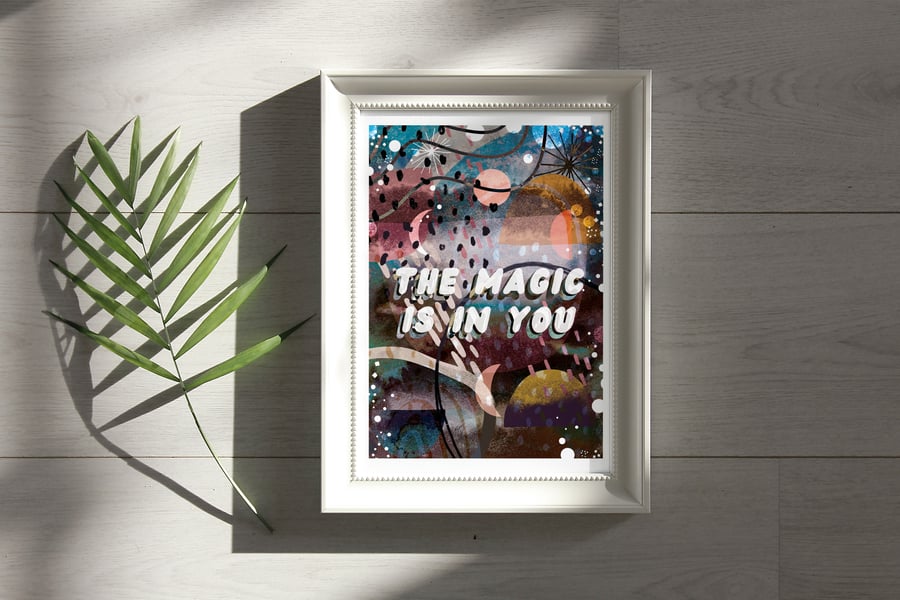 The Magic is in You Print A4 A3 Fine Art Print