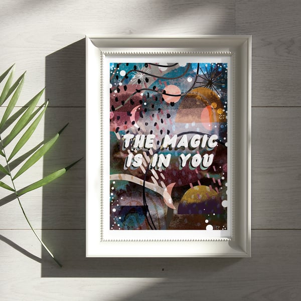 The Magic is in You Print A4 A3 Fine Art Print
