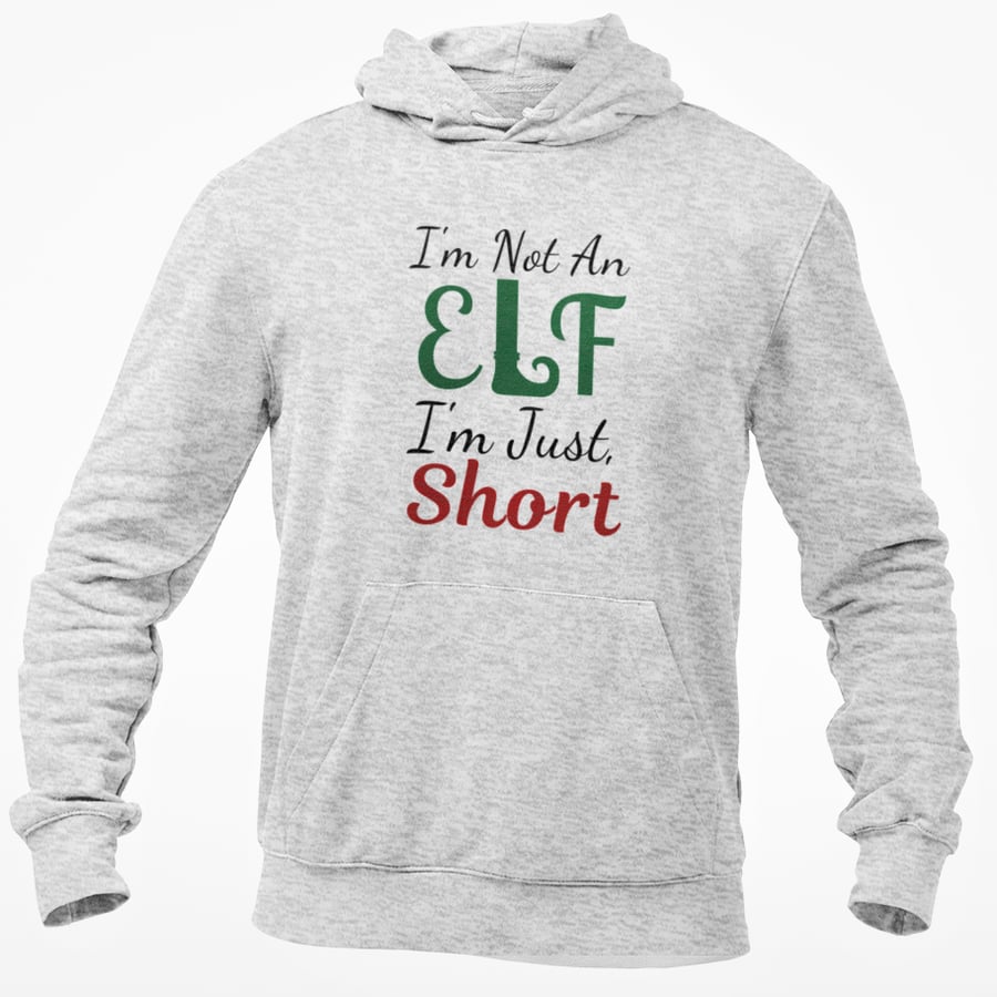 I'm Not An Elf, Im Just Short -.Funny Novelty Christmas HOODIE xmas gift