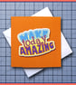Make Today Amazing  inspirational blank Greeting Card, note card, Orange
