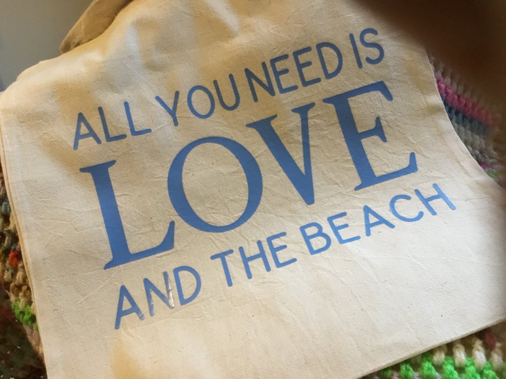 Tote bag. All you need is love and the beach. Reusable tote bag