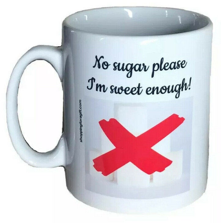 No Sugar please I'm sweet enough mug. Funny mugs for Birthday, Christmas