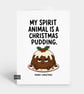 Funny Christmas Card - Spirit Animal Pudding