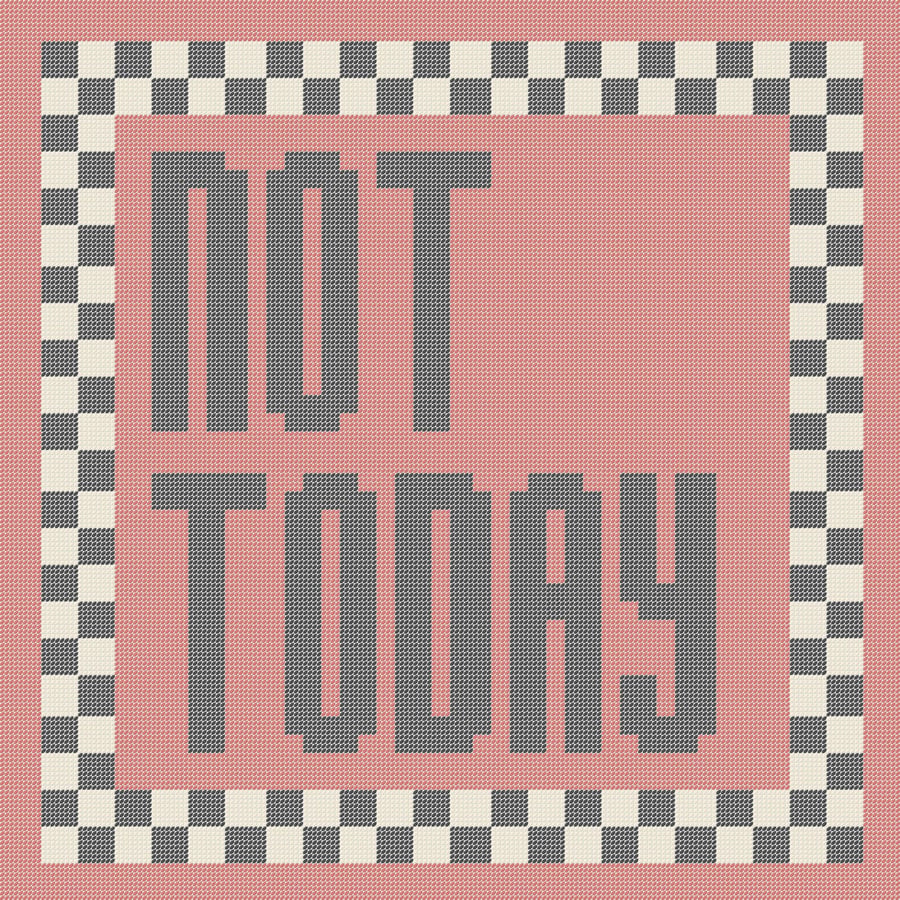 NOT TODAY Needlepoint Cushion Pattern - Large Digital Tapestry Chart PDF