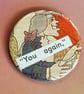 Collage pin badge - Cinderella "you again"