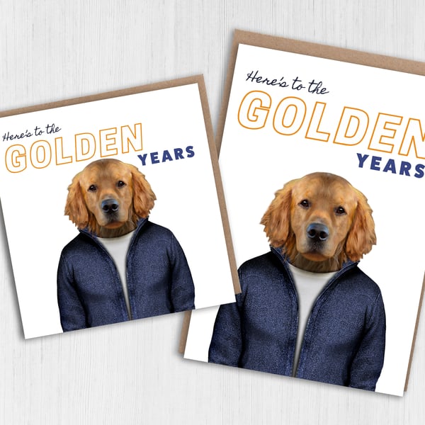 Golden Retriever dog birthday, retirement card: Here’s to the Golden Years